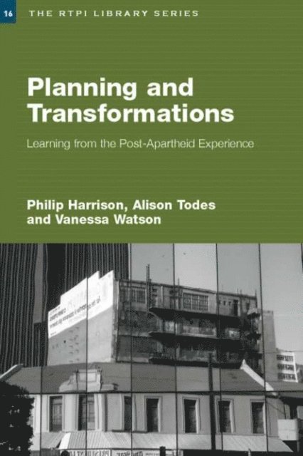 Vanessa Watson, Alison Todes, Philip Harrison - Planning and Transformation, E-bok
