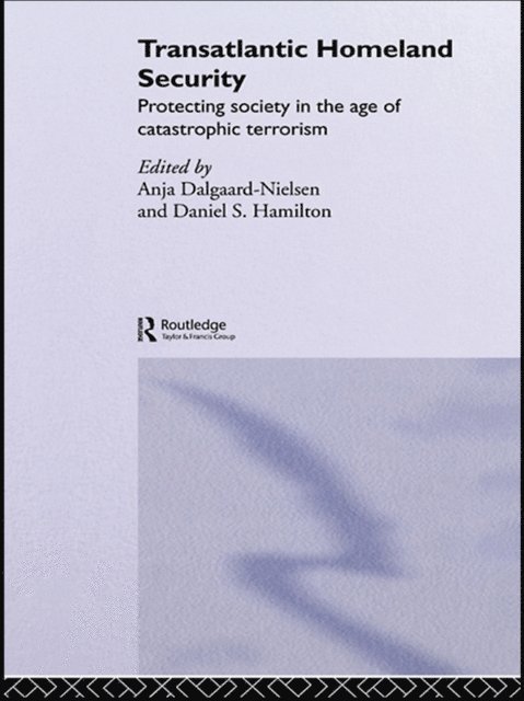 Daniel Hamilton, Anja Dalgaard-Nielsen - Transatlantic Homeland Security, E-bok