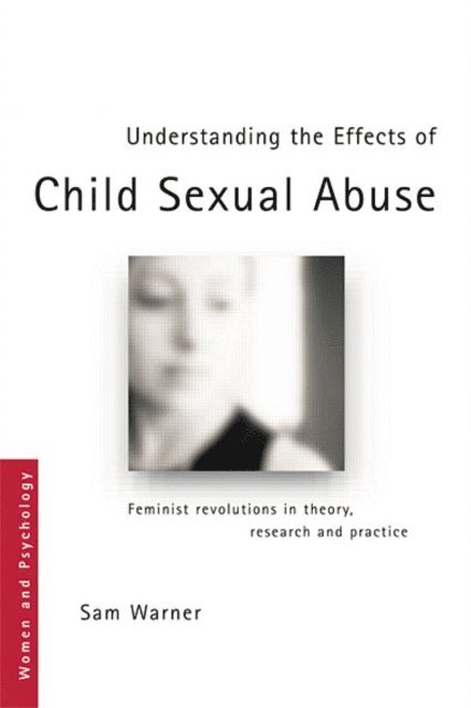 Sam Warner - Understanding the Effects of Child Sexual Abuse, E-bok