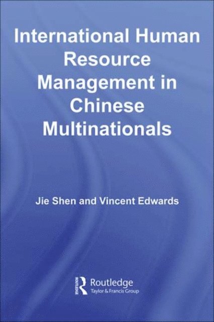 Vincent Edwards, Jie Shen - International Human Resource Management in Chinese Multinationals, E-bok