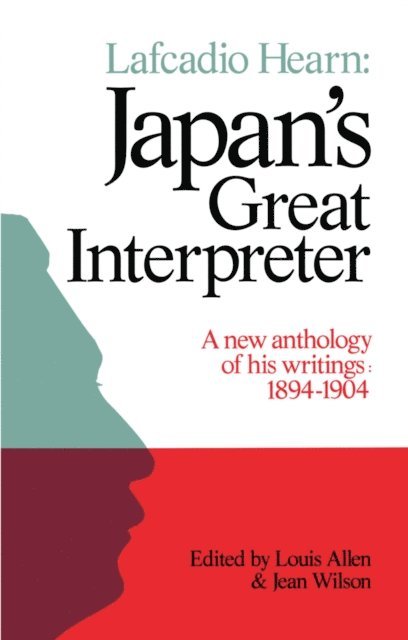 Jean Wilson, Louis Allen - Lafcadio Hearn: Japan's Great Interpreter, E-bok