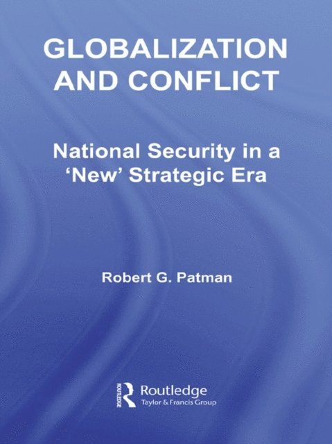Robert G. Patman - Globalization and Conflict, E-bok