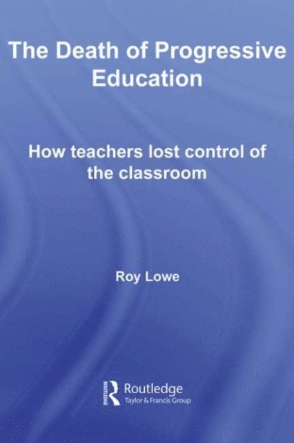 Roy Lowe - Death of Progressive Education, E-bok