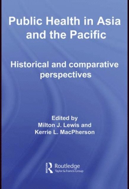 Kerrie L. MacPherson, Milton J. Lewis - Public Health in Asia and the Pacific, E-bok