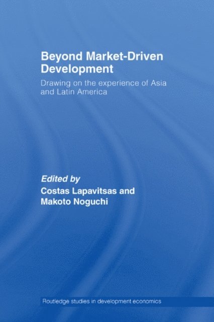 Costas Lapavitsas - Beyond Market-Driven Development, E-bok