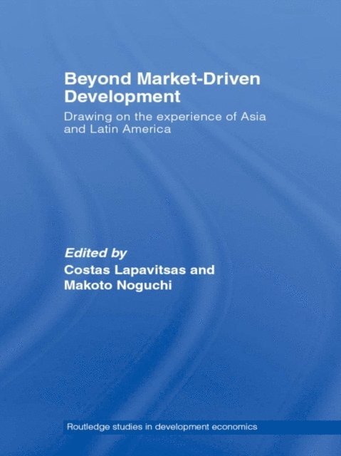 Costas Lapavitsas - Beyond Market-Driven Development, E-bok