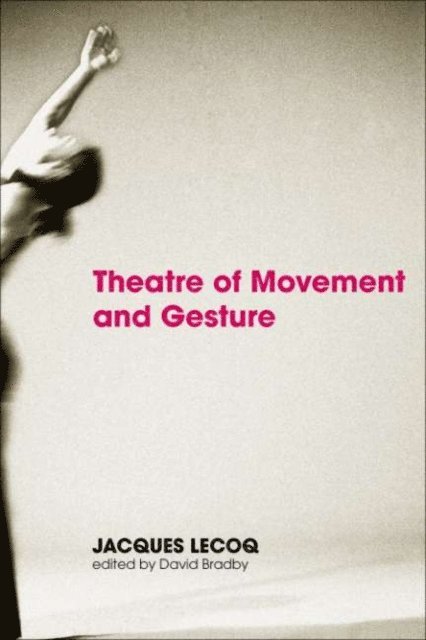 Jacques Lecoq - Theatre of Movement and Gesture, E-bok