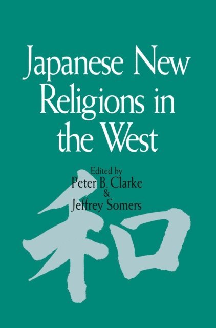 Jeffrey Somers, Peter B. Clarke - Japanese New Religions in the West, E-bok