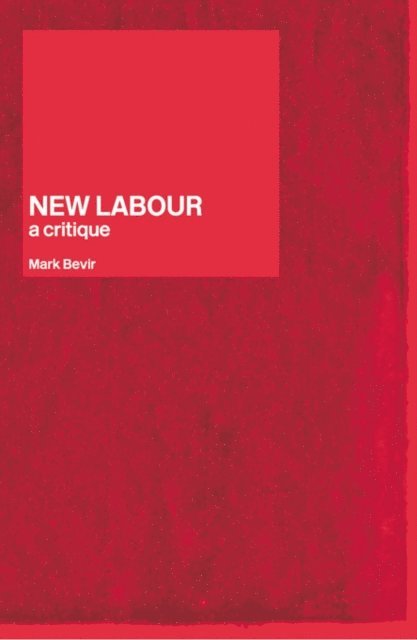 Mark Bevir - New Labour, E-bok