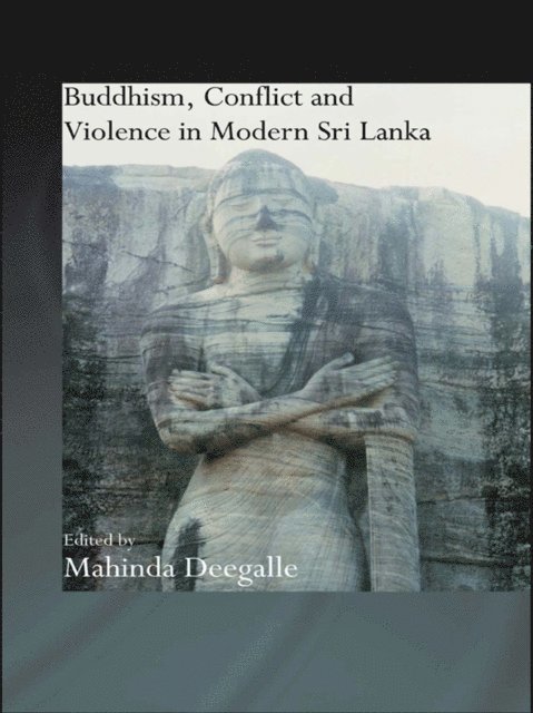 Mahinda Deegalle - Buddhism, Conflict and Violence in Modern Sri Lanka, E-bok