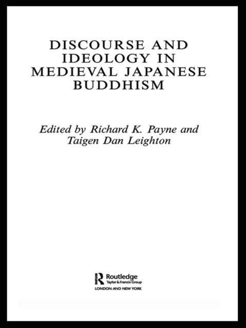 Taigen Dan Leighton, Richard K. Payne - Discourse and Ideology in Medieval Japanese Buddhism, E-bok