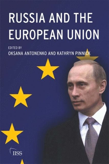 Kathryn Pinnick, Oksana Antonenko - Russia and the European Union, E-bok