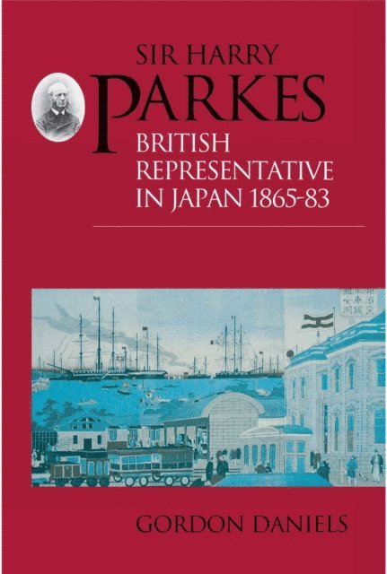 Gordon Daniels - Sir Harry Parkes, E-bok