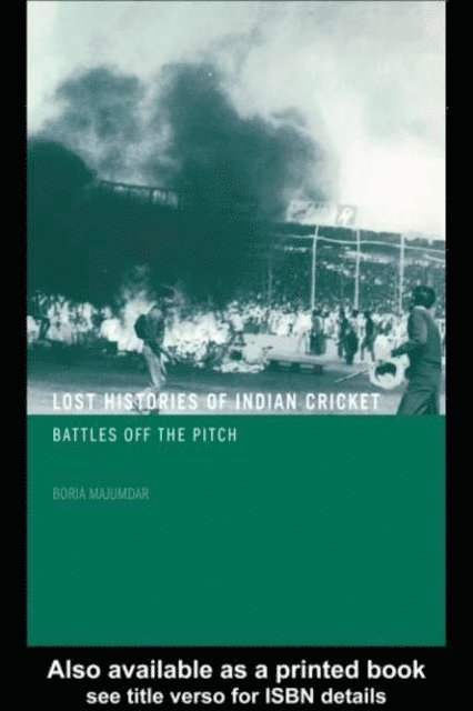 Boria Majumdar - Lost Histories of Indian Cricket, E-bok