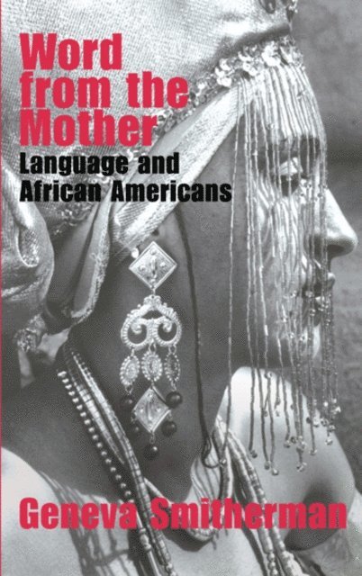 Geneva Smitherman - Word from the Mother, E-bok
