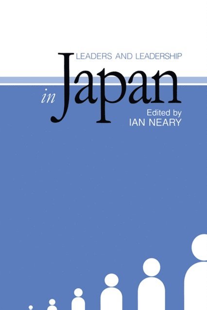 Ian Neary - Leaders and Leadership in Japan, E-bok
