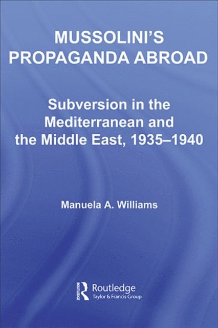 Manuela Williams - Mussolini's Propaganda Abroad, E-bok