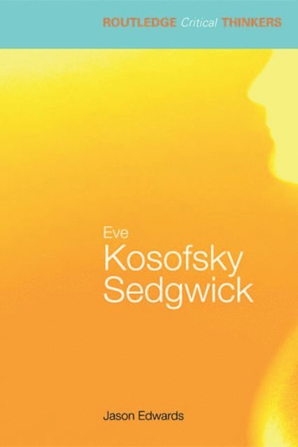 Jason Edwards - Eve Kosofsky Sedgwick, E-bok