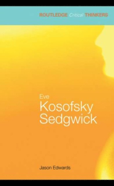 Jason Edwards - Eve Kosofsky Sedgwick, E-bok