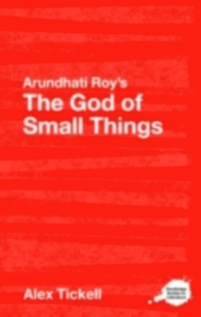 Alex Tickell - Arundhati Roy's The God of Small Things, E-bok