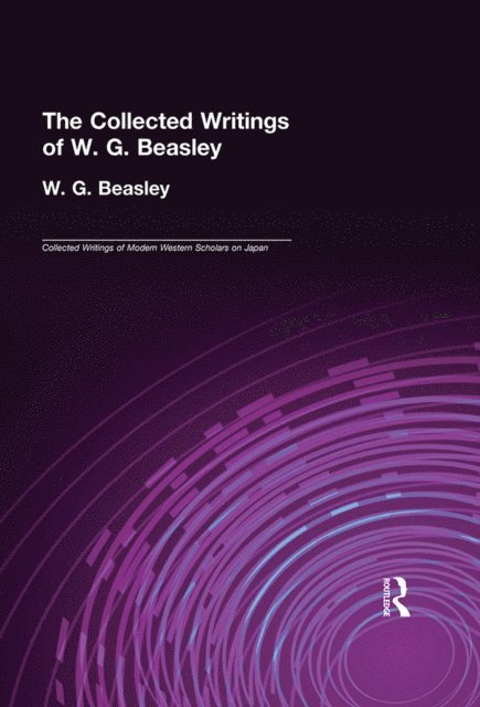 W. G. Beasley - Collected Writings of W. G. Beasley, E-bok