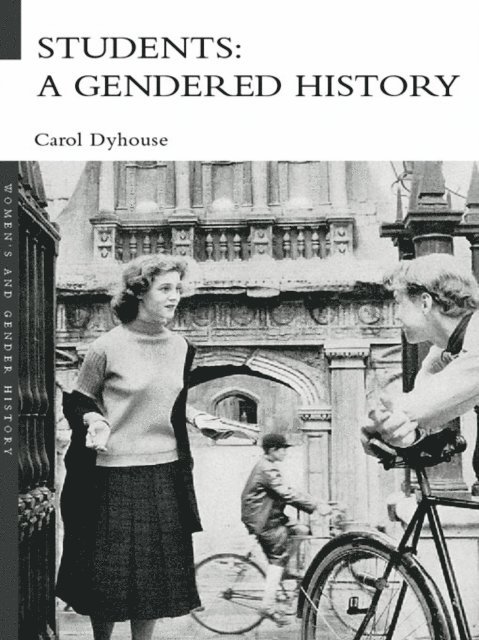 Carol Dyhouse - Students: A Gendered History, E-bok