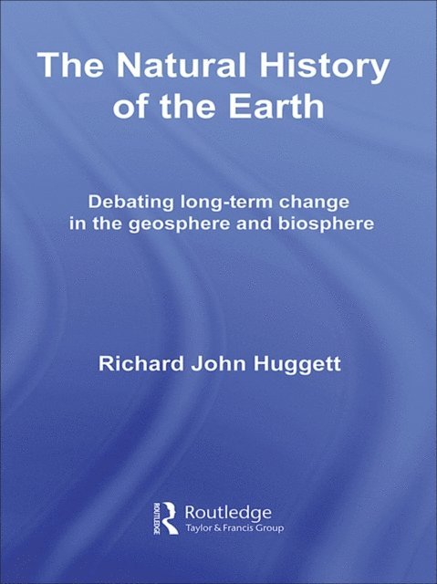 Richard John Huggett - Natural History of Earth, E-bok