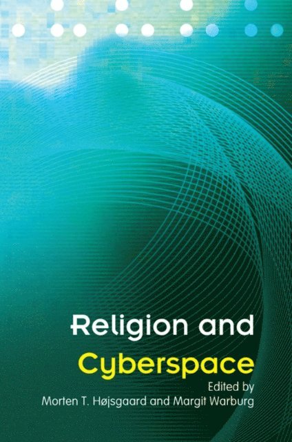 Margit Warburg, Morten Hojsgaard - Religion and Cyberspace, E-bok