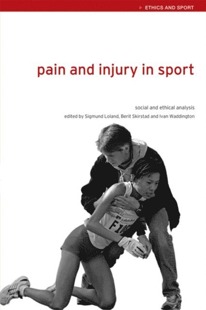 Ivan Waddington, Berit Skirstad, Sigmund Loland - Pain and Injury in Sport, E-bok