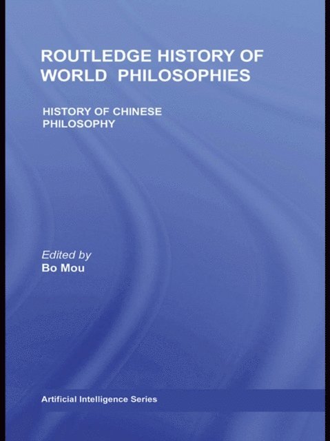 Bo Mou - Routledge History of Chinese Philosophy, E-bok