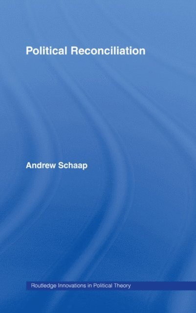 Andrew Schaap - Political Reconciliation, E-bok
