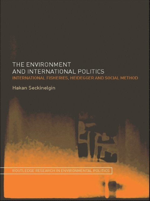 Hakan Seckinelgin - Environment and International Politics, E-bok