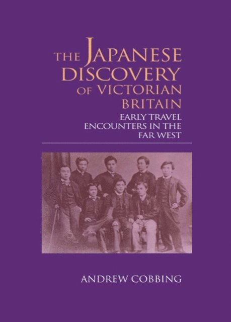 Andrew Cobbing - Japanese Discovery of Victorian Britain, E-bok