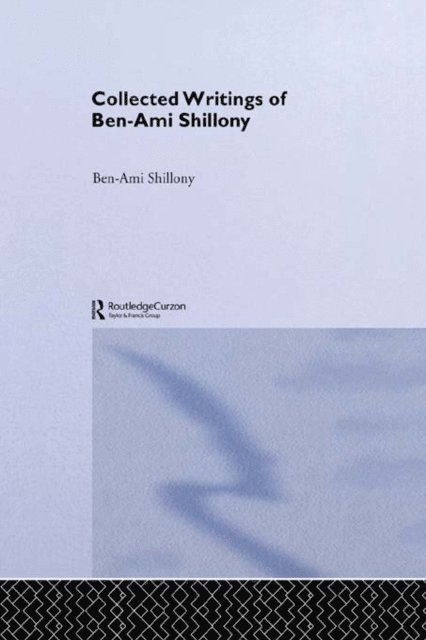 Ben-Ami Shillony - Ben-Ami Shillony - Collected Writings, E-bok