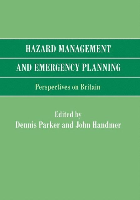 John Handmer, Dennis Parker - Hazard Management and Emergency Planning, E-bok