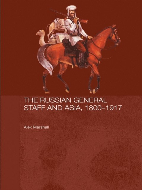 Alex Marshall - Russian General Staff and Asia, 1860-1917, E-bok