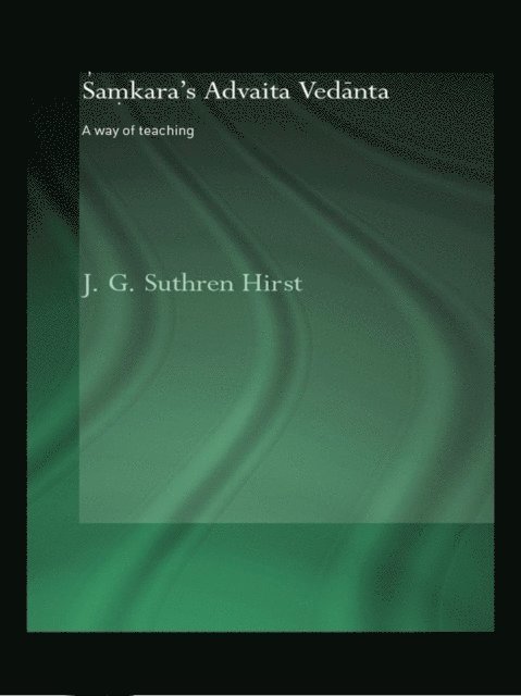 Jacqueline G. Suthren Hirst - Samkara's Advaita Vedanta, E-bok