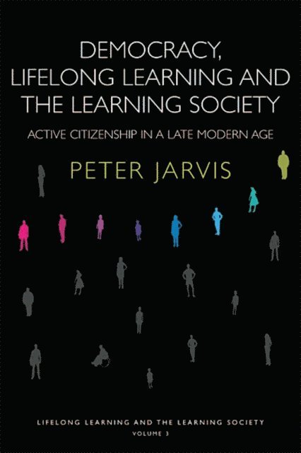Peter Jarvis - Democracy, Lifelong Learning and the Learning Society, E-bok