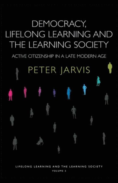 Peter Jarvis - Democracy, Lifelong Learning and the Learning Society, E-bok