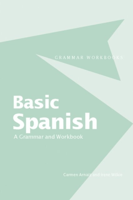 Irene Wilkie, Carmen Arnaiz - Basic Spanish, E-bok