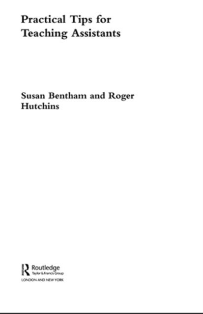 Roger Hutchins, Susan Bentham - Practical Tips for Teaching Assistants, E-bok