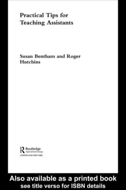 Roger Hutchins, Susan Bentham - Practical Tips for Teaching Assistants, E-bok