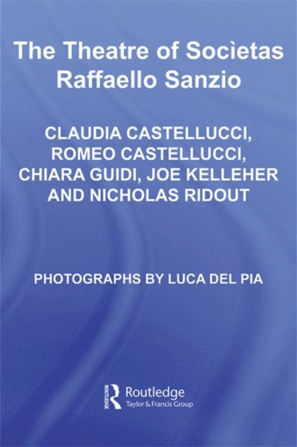 Romeo Castellucci, Chiara Guidi, Claudia Castellucci, Nicholas Ridout, Joe Kelleher - Theatre of Societas Raffaello Sanzio, E-bok