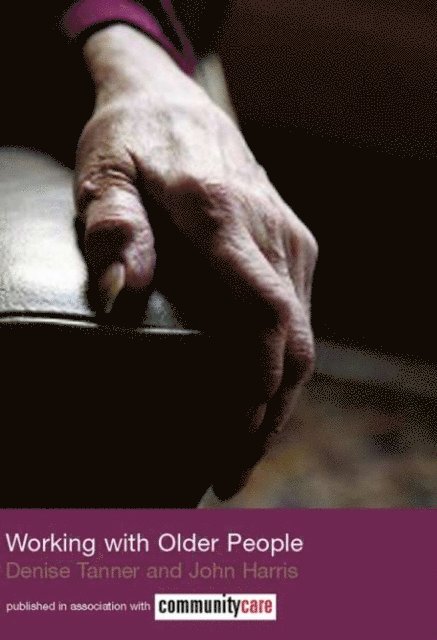 Denise Tanner, John Harris - Working with Older People, E-bok