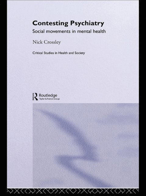 Nick Crossley - Contesting Psychiatry, E-bok