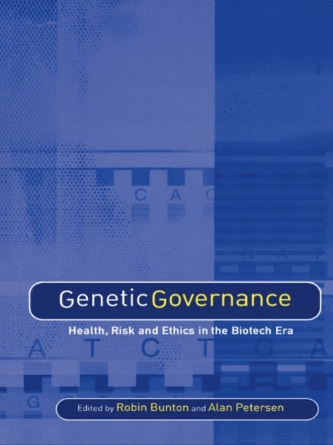 Alan Petersen, Robin Bunton - Genetic Governance, E-bok