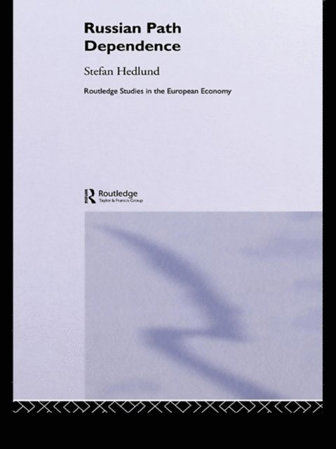 Stefan Hedlund - Russian Path Dependence, E-bok
