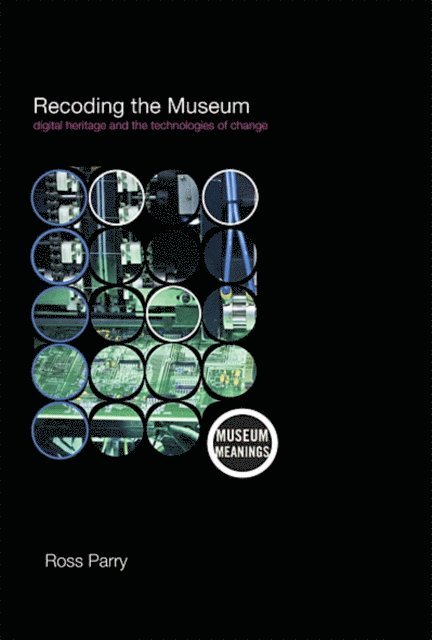 Ross Parry - Recoding the Museum, E-bok