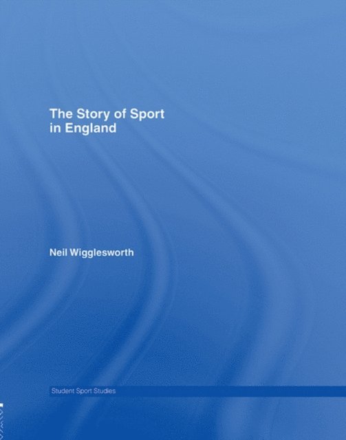 Neil Wigglesworth - Story of Sport in England, E-bok