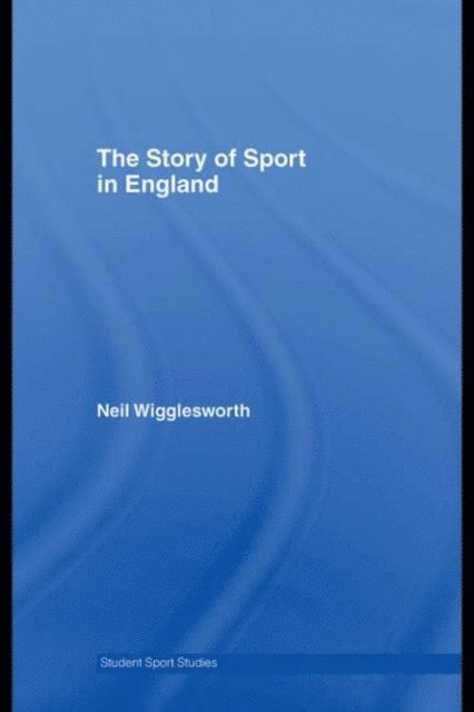 Neil Wigglesworth - Story of Sport in England, E-bok